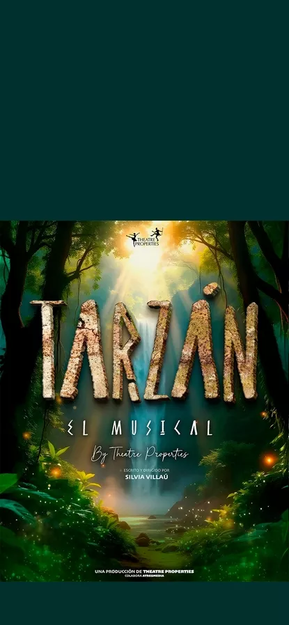 TARZAN EL MUSICAL, MUSICAL, THEATRE PROPERTIES, TEATRO, ARTES ESCENICAS, FINANCIACION, CREA SGR, TARZAN, GIRA, ESTRENO, AVILES
